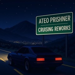 Ateo Prishner - Cruising (Original Rework)
