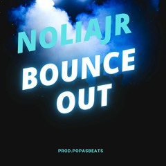 Noliajr- bounce out freestyle