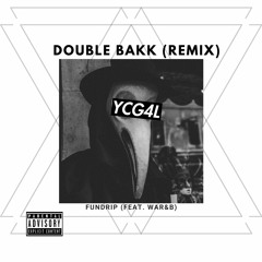 DOUBLE BAKK (feat. WAR&B)(Remix)