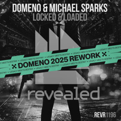 Domeno & Michael Sparks-Loacked & Loaded (DOMENO 2025 REWORK)