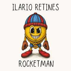 Ilario Retines - Rocketman [FREE DOWNLOAD]