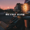 redfeel - We Fall Slow