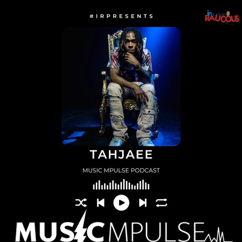 IR Presents: Music Mpulse "Tahjaee"