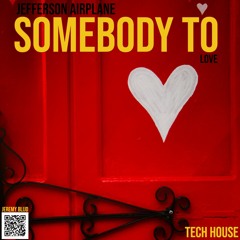 Somebody To Love (Tech House)