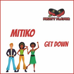 Mitiko - Get Down