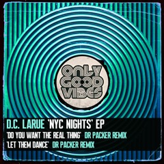 D.C. LaRue - Let Them Dance (Dr Packer Remix) [NYC Nights EP] OUT NOW!