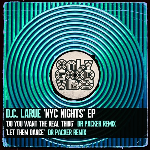 D.C. LaRue - Do You Want The Real Thing (Dr Packer Remix) [NYC Nights EP] OUT NOW!