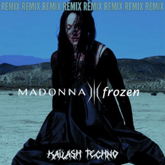 Madonna - Frozen (Kailash Industrial Edit) [FREE DOWNLOAD]