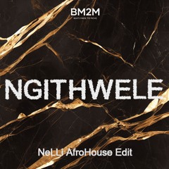 Ngithwele (NeLLi Afro House Edit)