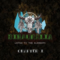Binauralia - Listen To the Elements - Chapter 1 - Introduction