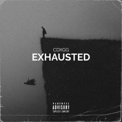 CDXGG - Exhausted