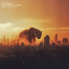 BRANDON, Lackmus & Kxne - Just Walk In (CONFESSION)