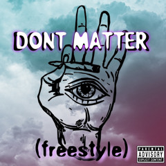 Dont Matter Freestyle