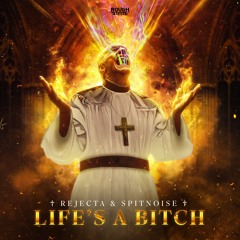Rejecta & Spitnoise - Life's A Bitch