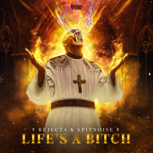 Rejecta & Spitnoise - Life's A Bitch