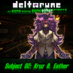 SUBJECT 02: KRUZ B. ESTHER - [Deltarune; The Same Same Same Other Puppet]
