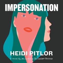 Impersonation by Heidi Pitlor Read by Dylan Moore - Audiobook Excerpt