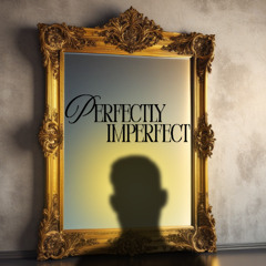 Perfectly Imperfect