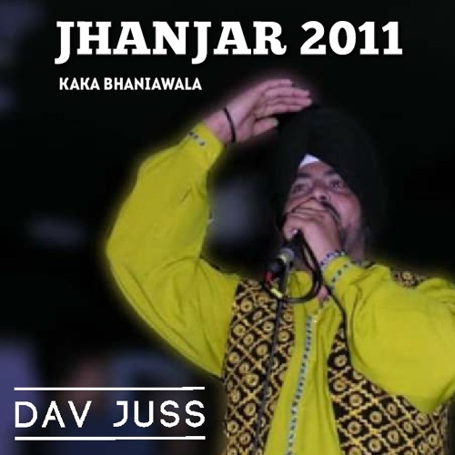 Jhanjar 2011 (feat. Kaka Bhaniawala) - Dav Juss