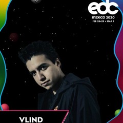 Vlind @ EDC Mexico 2020