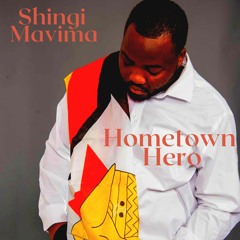 Shingi Mavima - Hometown Hero