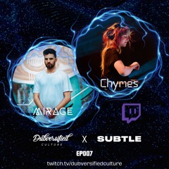 The Dubversified Show EP007 - Chymes B2B Mirage - Subtle Radio - 08/08/2024