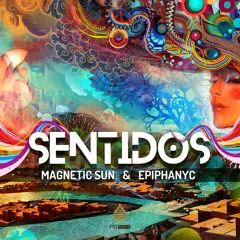 Epiphanyc, Magnetic Sun - Sentidos ★ Free Download ★ by Psy Recs 🕉