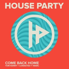 Tom Kenny x Luwasted Ft Marc - Come Back Home (Original Mix)