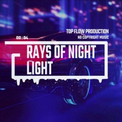 (Music for Content Creators) - Rays of night light,  Music by Top Flow Production