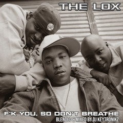 The LOX - F'k You, So Don't Breathe