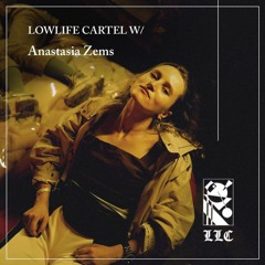 Lowlife Cartel w/ Anastasia Zems