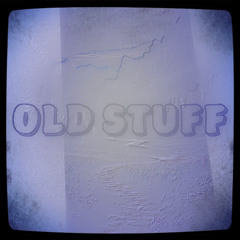 OLD STUFF IS ALREADY ROTTEN