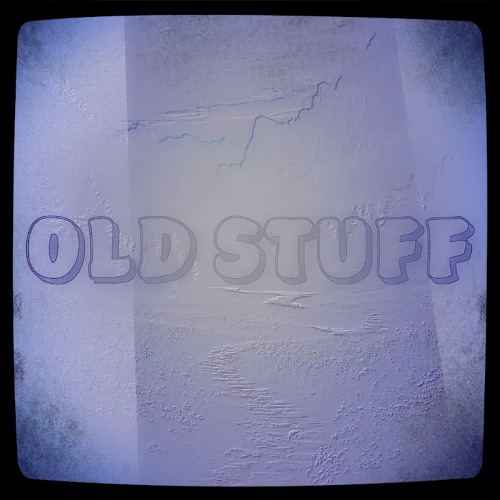 OLD STUFF IS ALREADY ROTTEN