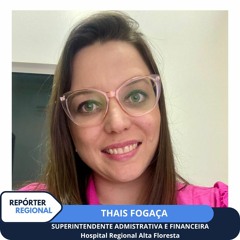 THAIS FOGAÇA - Superintendente Administrativa e Financeira do Hospital Regional