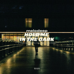 melodeep - Hold Me in the Dark