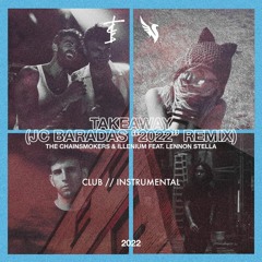 The Chainsmokers, Illenium & Lennon Stella – Takeaway (JC Baradas "2022" Remix) | Club Version