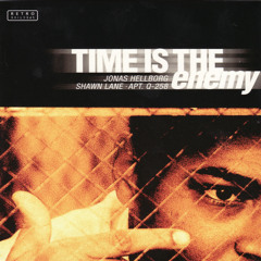 Time Is The Enemy (feat. Jonas Hellborg, Apt.Q258 Jeff Sipe & Shawn Lane)