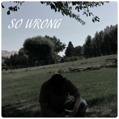 So Wrong (Prod. CADENCE)