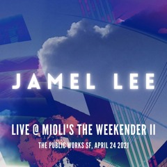 Jamel Lee — Live @ Public Works | The Weekender II | 04.24.21