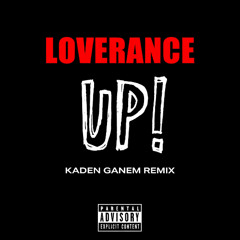 LoveRance - Up! (Kaden Ganem Remix)