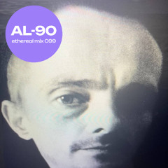 ethereal mix 099: AL-90