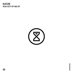 Katze - Run Out Of Me EP [Orange Recordings] - ORANGE239
