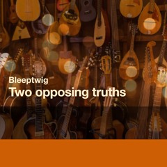 Two Opposing Truths