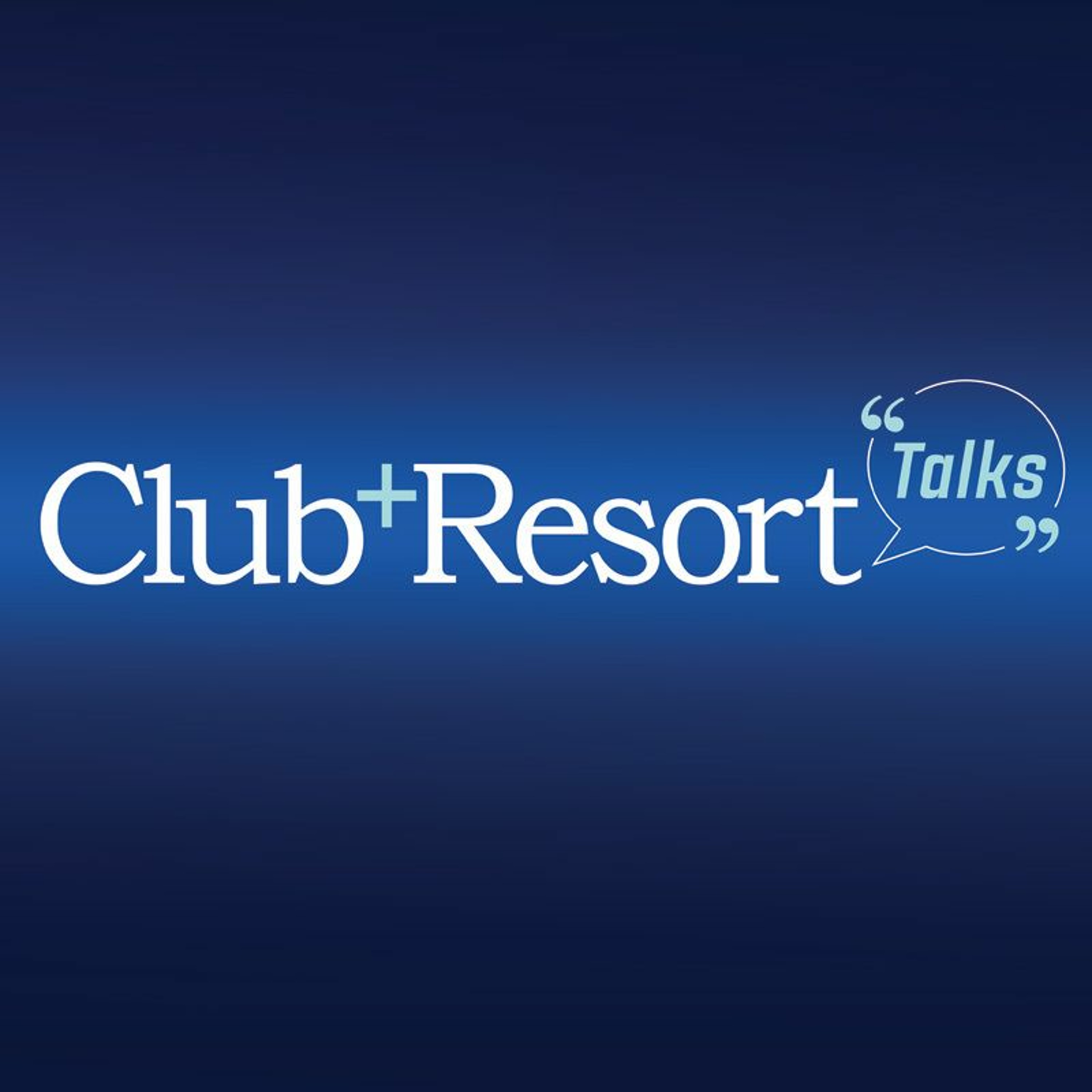Club and Resort Talks