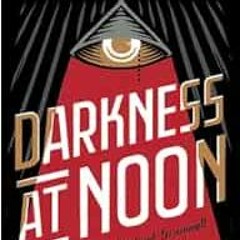 Read pdf Darkness at Noon: A Novel by Arthur Koestler