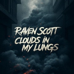 Clouds in My Lungs