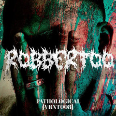 ROBBERTOO - Pathological (Free DL) [VRNT008]