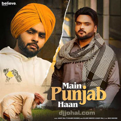 Main Punjab Haan - Ammy Gill & Kulbir Jhinjer
