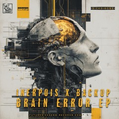 Inerpois x Backup - Brain Error EP