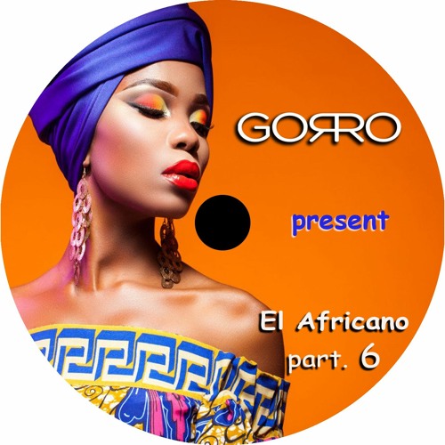 Dj Gorro - El Africano Part. 6